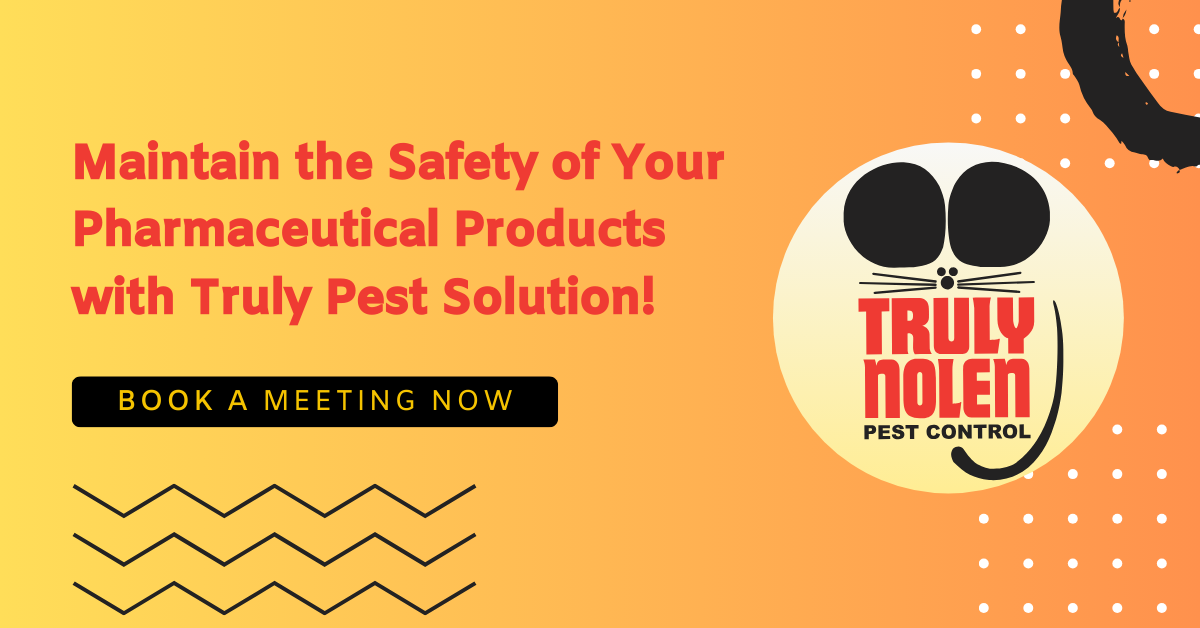 Maintain the Safety of Your Pharmaceutical Products with Truly Pest Solution!