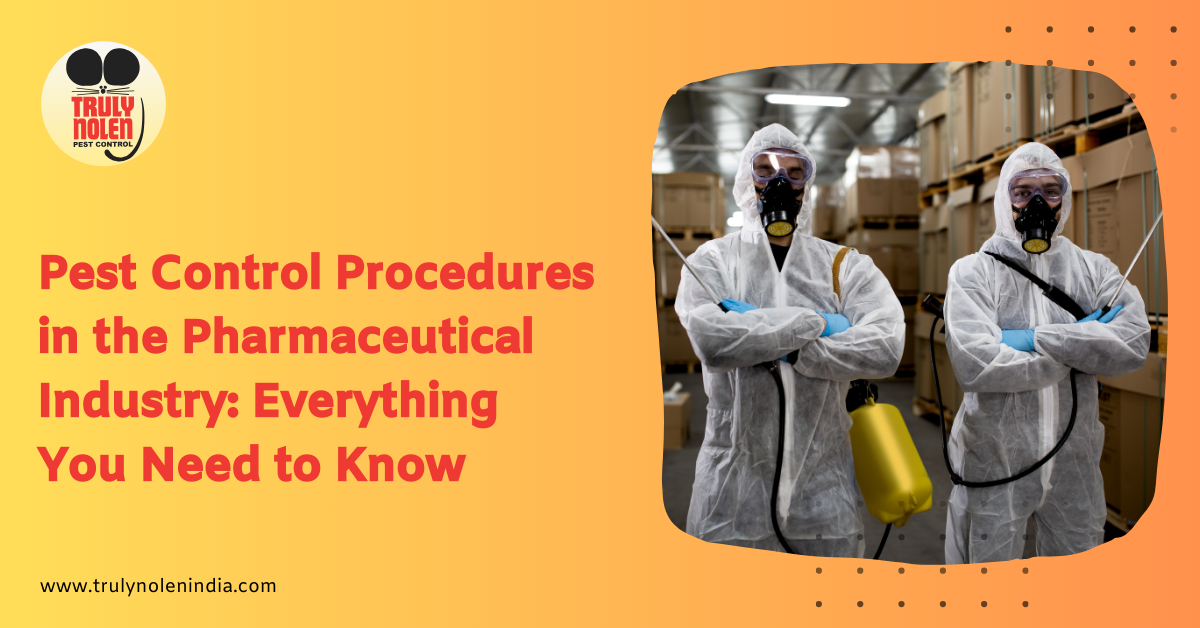 Pest Control Procedures in the Pharmaceutical Industry: Everything You Need to Know